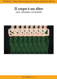 Il corpo è un altro. Uno, nessuno, centomila - Librerie.coop