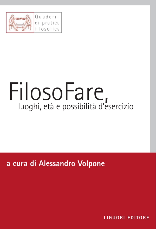 FilosoFare, luoghi, età e possibilità d’esercizio - Librerie.coop FilosoFare, luoghi, età e possibilità d’esercizio - Librerie.coop