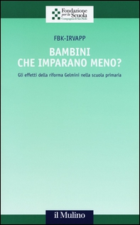 Bambini che imparano meno? Gli effetti della riforma Gelmini nella scuola primaria - Librerie.coop