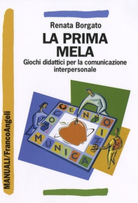 La prima mela. Giochi didattici per la comunicazione interpersonale - Librerie.coop La prima mela. Giochi didattici per la comunicazione interpersonale - Librerie.coop