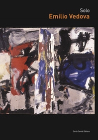 Solo. Emilio Vedova - Librerie.coop Solo. Emilio Vedova - Librerie.coop
