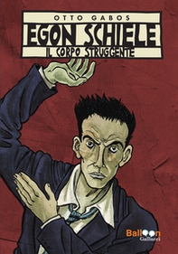 Egon Schiele. Il corpo struggente - Librerie.coop Egon Schiele. Il corpo struggente - Librerie.coop