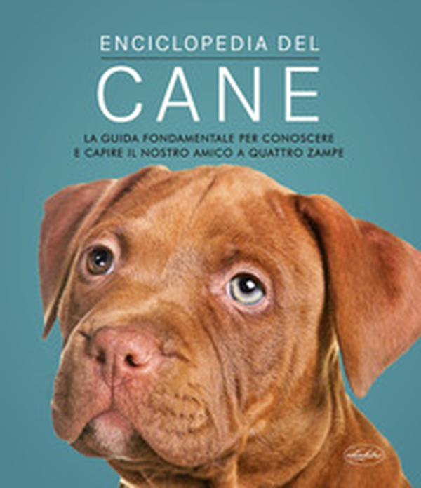 Enciclopedia del cane. La guida fondamentale per conoscere e capire il nostro amico a quattro zampe - Librerie.coop Enciclopedia del cane. La guida fondamentale per conoscere e capire il nostro amico a quattro zampe - Librerie.coop