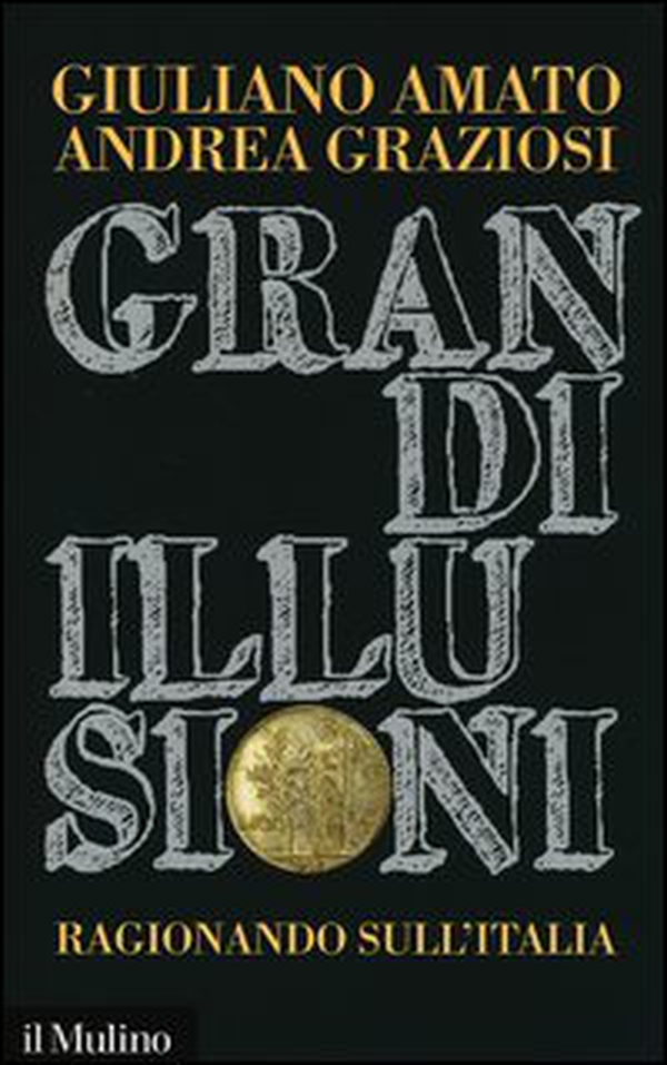 Grandi illusioni. Ragionando sull'Italia - Librerie.coop Grandi illusioni. Ragionando sull'Italia - Librerie.coop