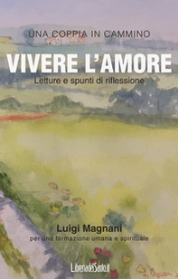 Vivere l'amore. Letture e spunti di riflessione - Librerie.coop