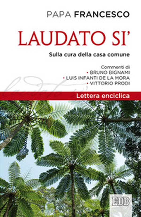 Laudato si'. Lettera enciclica sulla cura della casa comune - Librerie.coop Laudato si'. Lettera enciclica sulla cura della casa comune - Librerie.coop