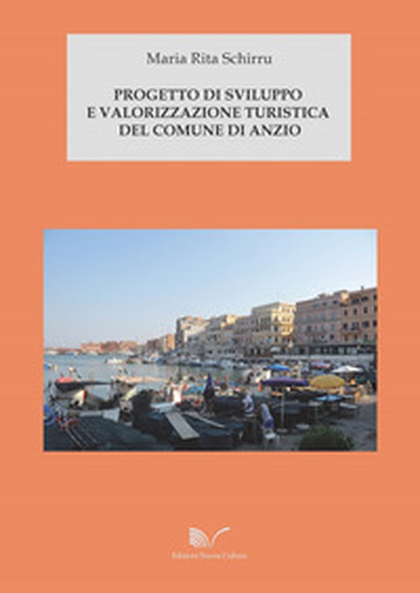 Progetto di sviluppo e valorizzazione turistica del Comune di Anzio - Librerie.coop Progetto di sviluppo e valorizzazione turistica del Comune di Anzio - Librerie.coop