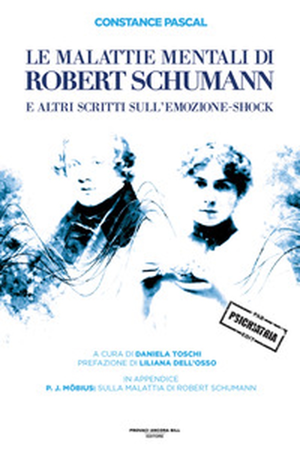 Le malattie mentali di Robert Schumann e altri scritti sull'emozione-shock - Librerie.coop