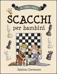 Il libro degli scacchi per bambini - Librerie.coop Il libro degli scacchi per bambini - Librerie.coop