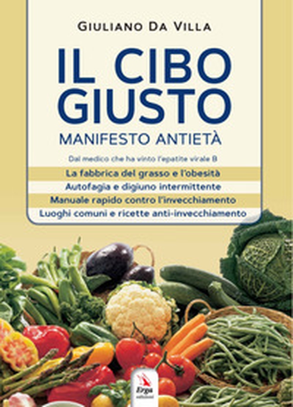 Il cibo giusto. Il manifesto antietà - Librerie.coop Il cibo giusto. Il manifesto antietà - Librerie.coop
