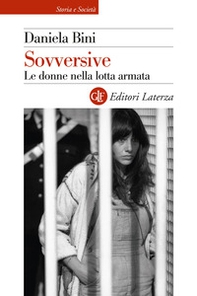 Sovversive. Le donne nella lotta armata - Librerie.coop
