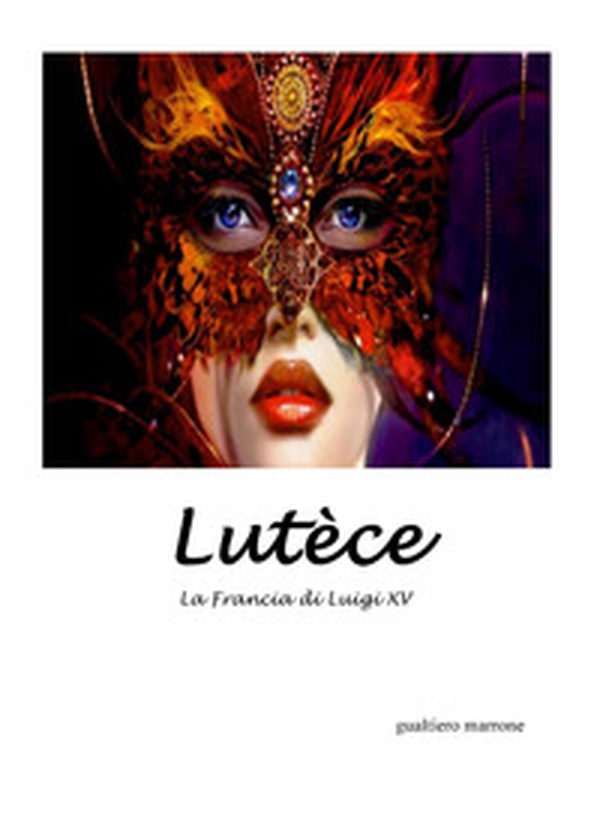 Lutèce. La Francia di Luigi XV - Librerie.coop Lutèce. La Francia di Luigi XV - Librerie.coop