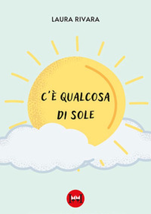 C'è qualcosa di sole - Librerie.coop C'è qualcosa di sole - Librerie.coop