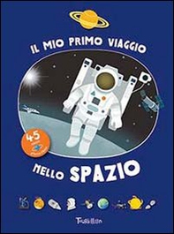 Il mio primo viaggio nello spazio - Librerie.coop