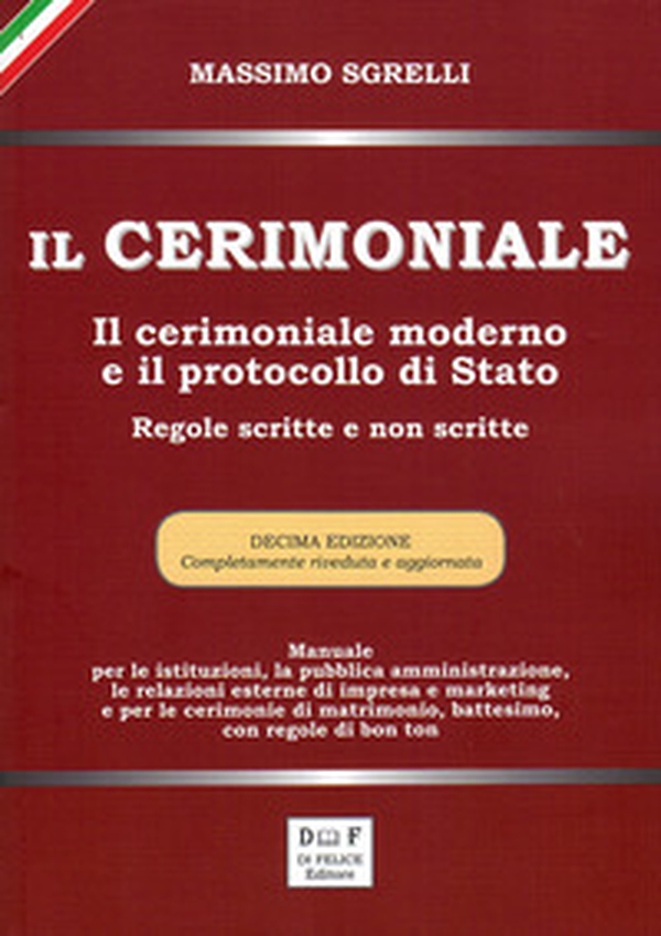 Il cerimoniale. Il cerimoniale moderno e il protocollo di Stato. Regole scritte e non scritte - Librerie.coop Il cerimoniale. Il cerimoniale moderno e il protocollo di Stato. Regole scritte e non scritte - Librerie.coop