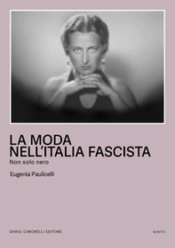 La moda nell'Italia fascista. Non solo nero - Librerie.coop