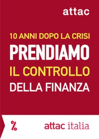 10 anni dopo la crisi, prendiamo il controllo della finanza - Librerie.coop