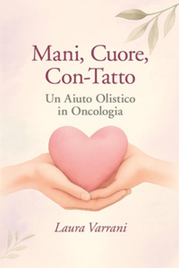 Mani, cuore, con-tatto - Librerie.coop Mani, cuore, con-tatto - Librerie.coop