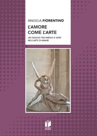 L'amore come l'arte. Un viaggio tra parole e versi nell'arte di amare - Librerie.coop