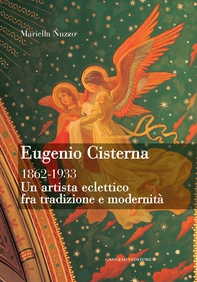 Eugenio Cisterna. Un artista eclettico fra tradizione e modernità
1862-1933 - Librerie.coop Eugenio Cisterna. Un artista eclettico fra tradizione e modernità
1862-1933 - Librerie.coop