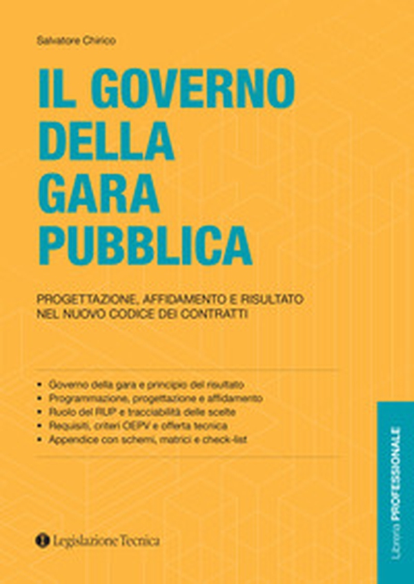 Il governo della gara pubblica. Progettazione, affidamento e risultato nel nuovo codice dei contratti - Librerie.coop