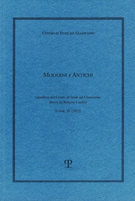 Moderni e antichi. Quaderni del Centro di studi sul classicismo diretti da Roberto Cardini - Vol. 4 - Librerie.coop