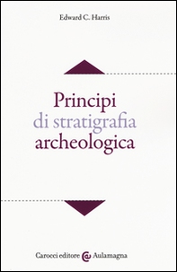 Principi di stratigrafia archeologica - Librerie.coop