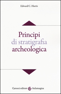 Principi di stratigrafia archeologica - Librerie.coop Principi di stratigrafia archeologica - Librerie.coop