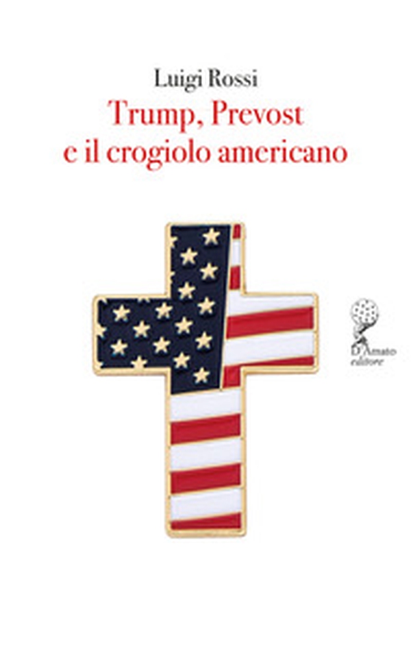 Trump, Prevost e il crogiolo americano - Librerie.coop