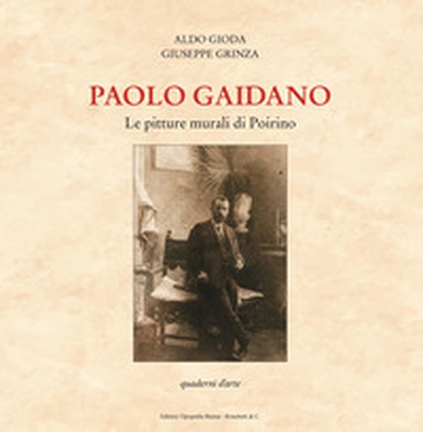 Paolo Gaidano. Le pitture murali di Poirino - Librerie.coop Paolo Gaidano. Le pitture murali di Poirino - Librerie.coop