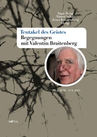 Tentakel des Geistes. Begegnungen mit Valentin Braitenberg - Librerie.coop