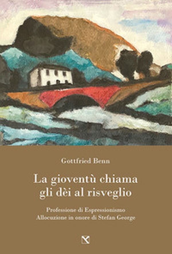 La gioventù chiama gli dèi al risveglio. Professione di espressionismo. Allocuzione in onore di Stefan George - Librerie.coop La gioventù chiama gli dèi al risveglio. Professione di espressionismo. Allocuzione in onore di Stefan George - Librerie.coop