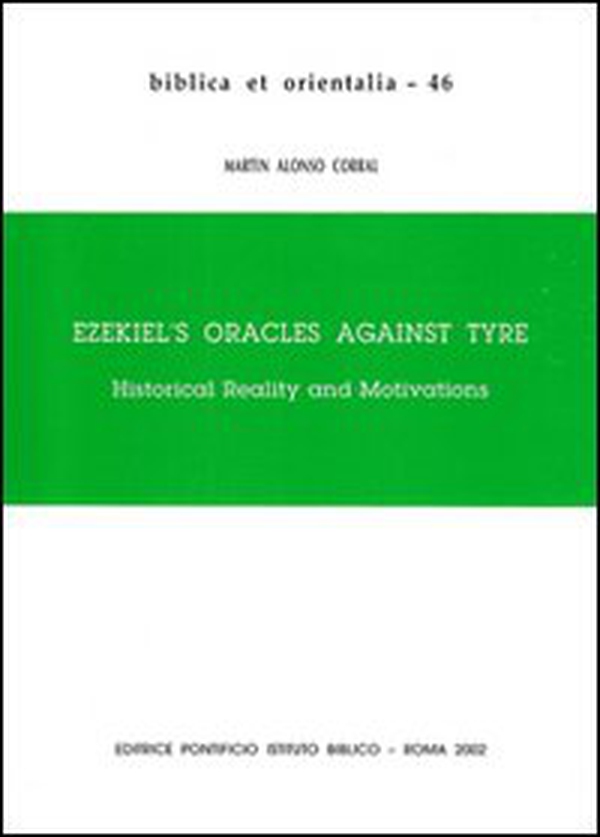 Ezekiel's Oracles against Tyre. Historical Reality and Motivations - Librerie.coop Ezekiel's Oracles against Tyre. Historical Reality and Motivations - Librerie.coop