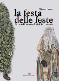 La festa delle feste. Carnevali antropologici in Lucania - Librerie.coop La festa delle feste. Carnevali antropologici in Lucania - Librerie.coop