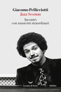 Jazz session. Incontri con musicisti straordinari - Librerie.coop
