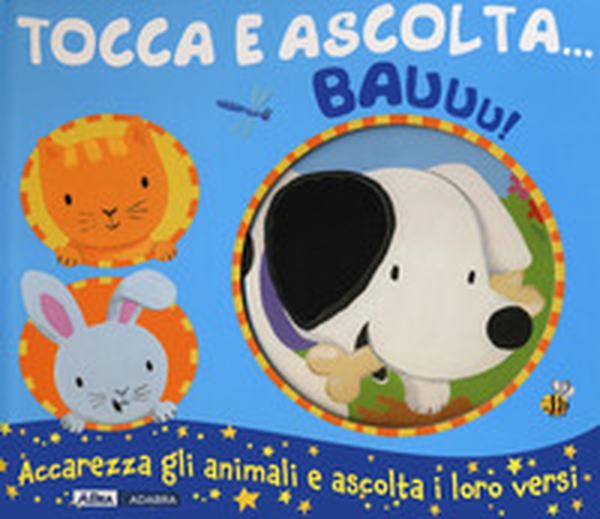 Bauuu! Tocca e ascolta... - Librerie.coop Bauuu! Tocca e ascolta... - Librerie.coop