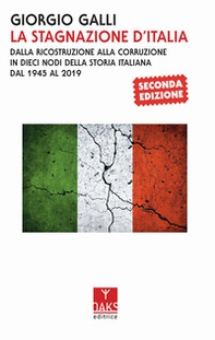 La stagnazione d'Italia. Dalla ricostruzione alla corruzione in dieci nodi della storia italiana dal 1945 al 2017 - Librerie.coop La stagnazione d'Italia. Dalla ricostruzione alla corruzione in dieci nodi della storia italiana dal 1945 al 2017 - Librerie.coop