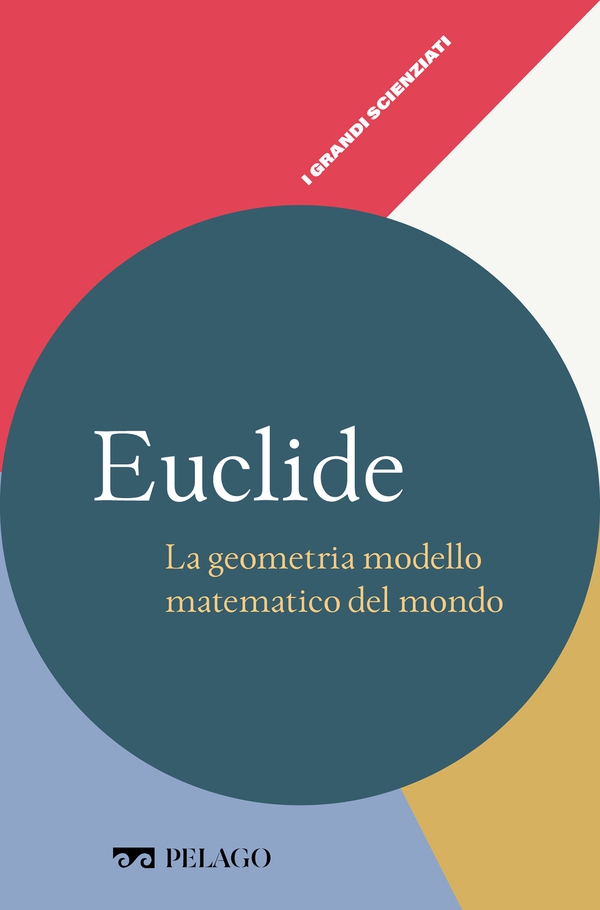 Euclide - La geometria modello matematico del mondo - Librerie.coop Euclide - La geometria modello matematico del mondo - Librerie.coop