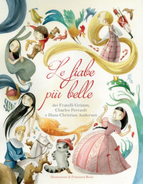 Le fiabe più belle dei fratelli Grimm, Charles Perrault e Hans Christian Andersen - Librerie.coop Le fiabe più belle dei fratelli Grimm, Charles Perrault e Hans Christian Andersen - Librerie.coop