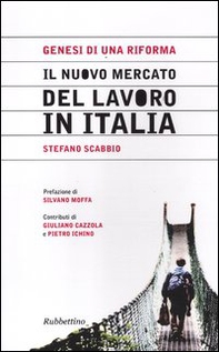 Genesi di una riforma. Il nuovo mercato del lavoro in Italia - Librerie.coop