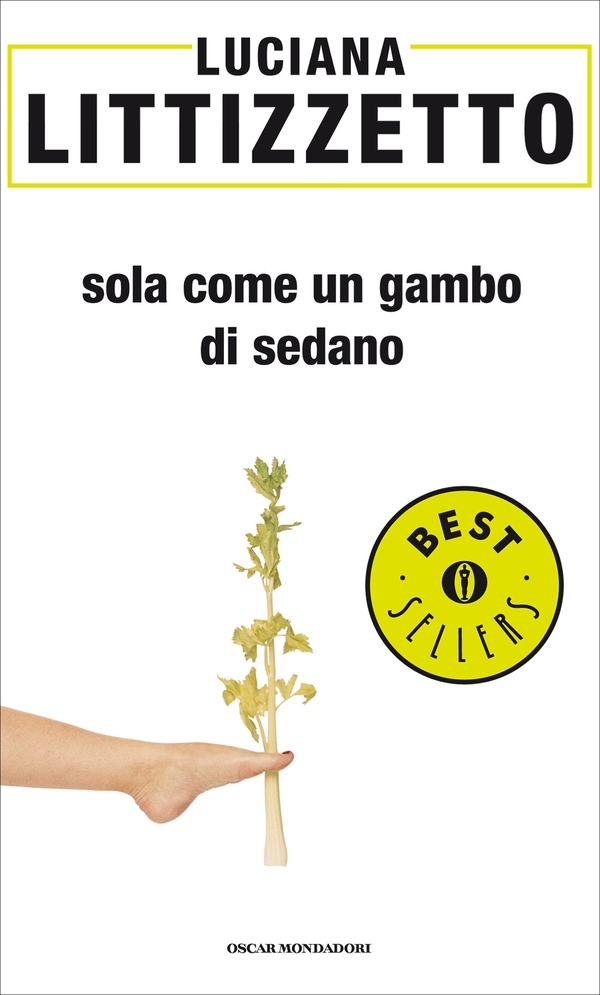 Sola come un gambo di sedano - Librerie.coop Sola come un gambo di sedano - Librerie.coop