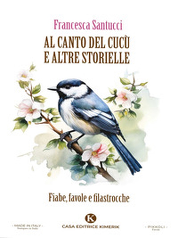 Al canto del cucù e altre storielle. Fiabe, favole e filastrocche - Librerie.coop Al canto del cucù e altre storielle. Fiabe, favole e filastrocche - Librerie.coop