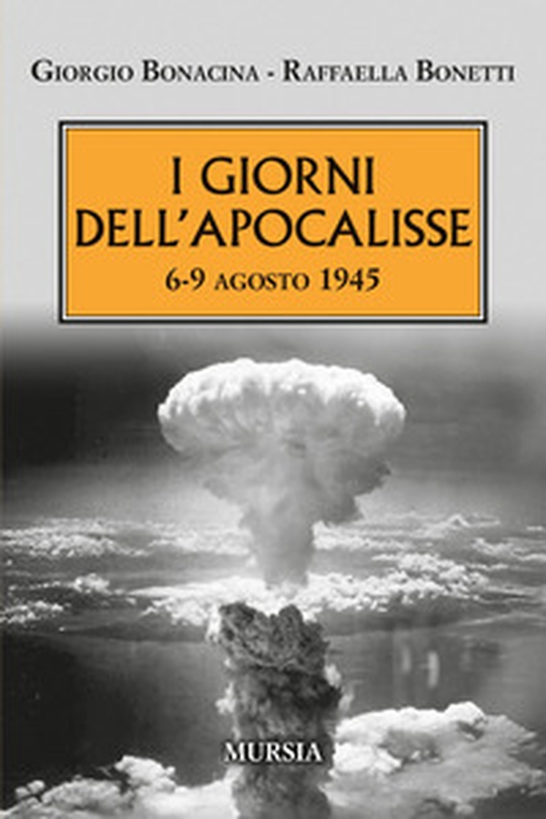 I giorni dell'Apocalisse 6-9 agosto 1945 - Librerie.coop I giorni dell'Apocalisse 6-9 agosto 1945 - Librerie.coop