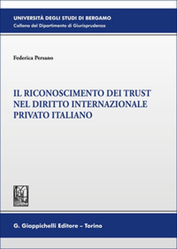 Il riconoscimento dei trust nel diritto internazionale privato italiano - Librerie.coop