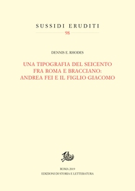 Una tipografia del Seicento fra Roma e Bracciano: Andrea Fei e il figlio Giacomo - Librerie.coop