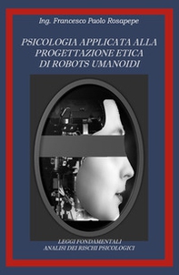 Psicologia applicata alla progettazione etica di robots umanoidi - Librerie.coop