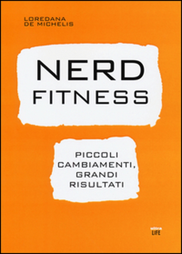 Nerd fitness. Piccoli cambiamenti, grandi risultati - Librerie.coop Nerd fitness. Piccoli cambiamenti, grandi risultati - Librerie.coop