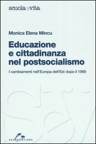 Educazione e cittadinanza nel postsocialismo. I cambiamenti nell'Europa dell'Est dopo il 1989 - Librerie.coop Educazione e cittadinanza nel postsocialismo. I cambiamenti nell'Europa dell'Est dopo il 1989 - Librerie.coop