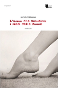 L'uomo che guardava i piedi alle donne - Librerie.coop