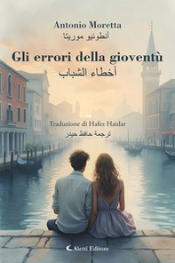 Gli errori della gioventù. Ediz. italiana e araba - Librerie.coop